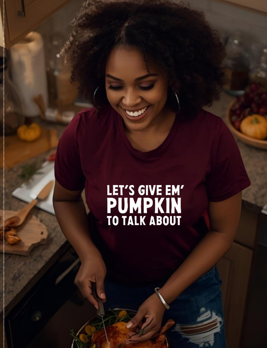 Let’s Give Them Pumpkin To Talk About