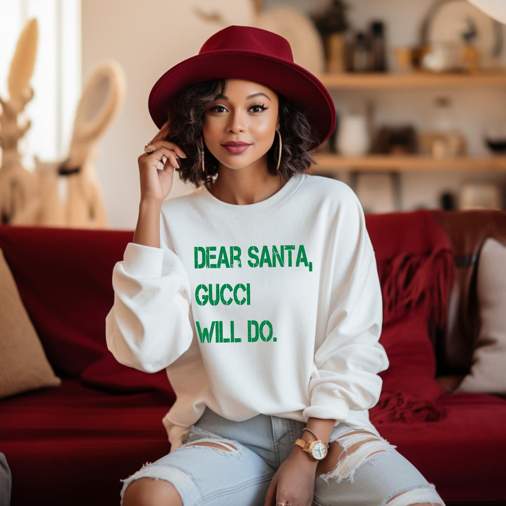 Dear Santa, Gucci Please Sweatshirt