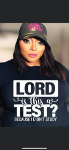 Lord, Is This a Test in