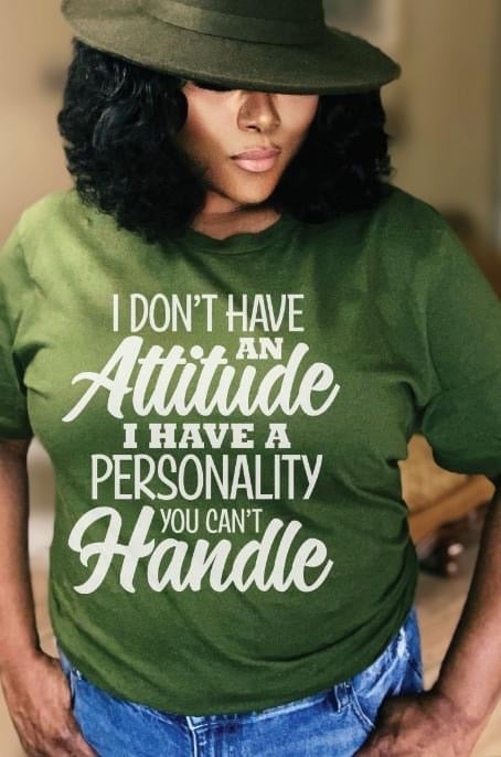 I Don’t Have An Attitude (White)