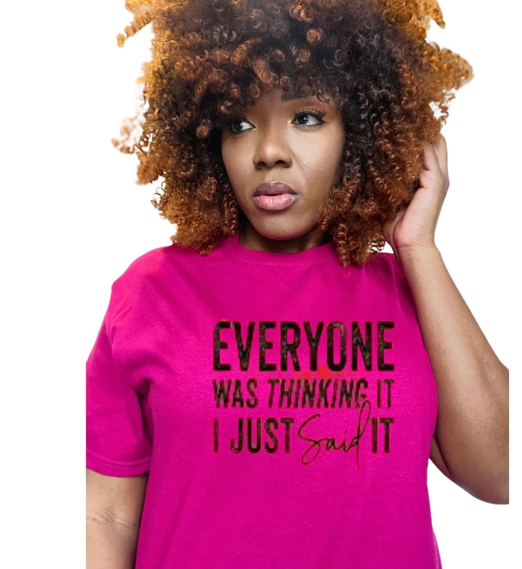 Everyone Thinks, I Say