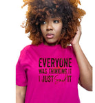 Everyone Thinks, I Say