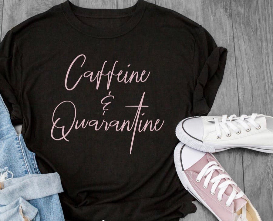 Caffeine and Quarantine T-shirt