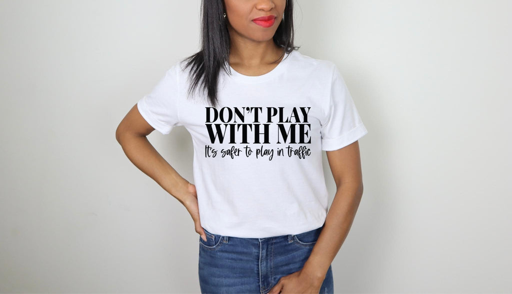 Don’t Play With Me