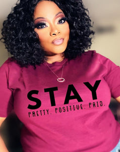 Stay Pretty Positive and Paid