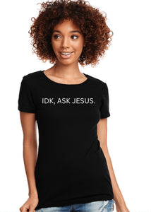 IDK, Ask Jesus
