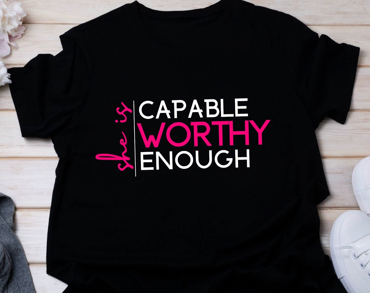 She is Worthy, Capable, and Enough!