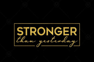 Stronger Than Yesterday T-shirt