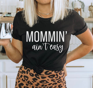 Mommin Ain’t Easy