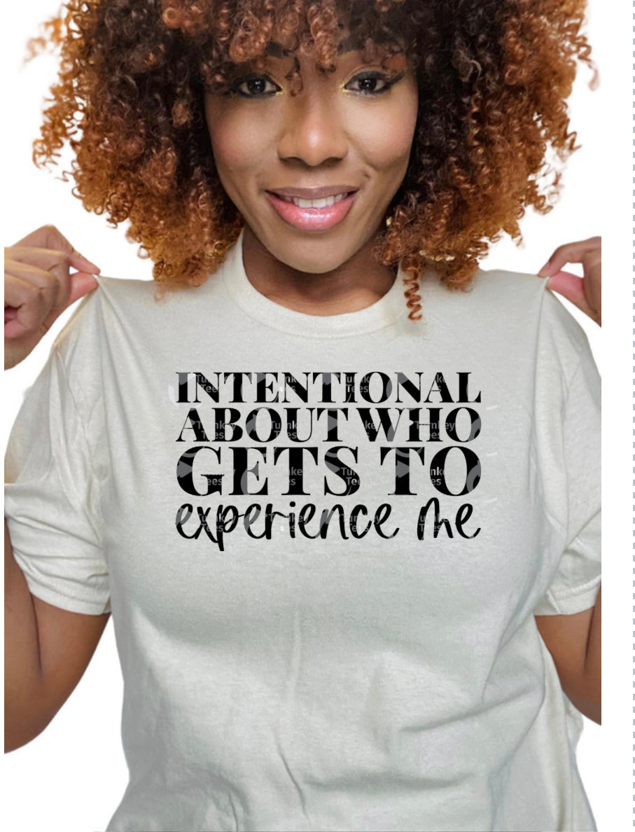 Intentional About Who Experiences Me